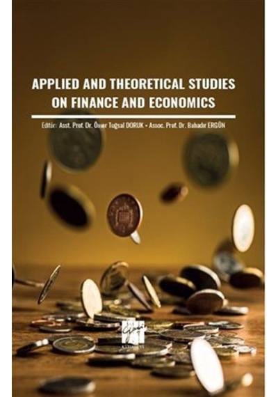 Applied and Theoretical Studies On Finance and Economics / Bahadır Ergün