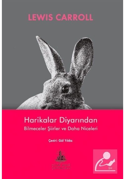 Harikalar Diyarından-Bilmeceler Şiirler ve Daha Niceleri - Lewis Carroll - Yitik Ülke Yayınları