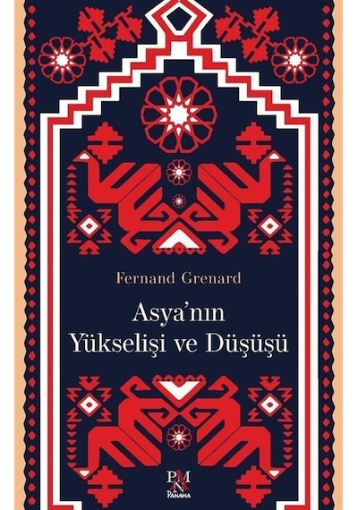 Asya'nın Yükselişi Ve Düşüşü / Fernand Grenard