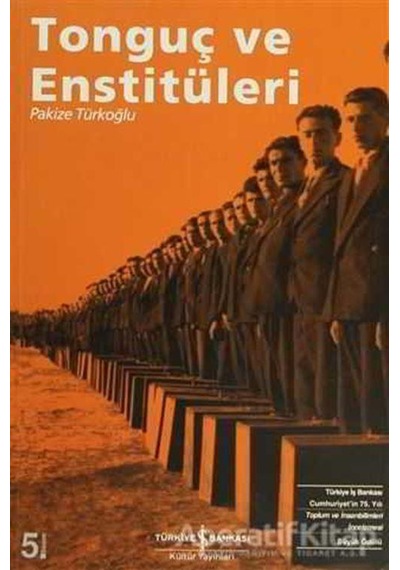 Tonguç ve Enstitüleri - Pakize Türkoğlu - İş Bankası Kültür Yayınları