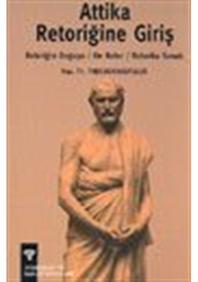 Attika Retoriğine Giriş - Vassilis Theodor Acupulos - Arkeoloji ve Sanat Yayınları