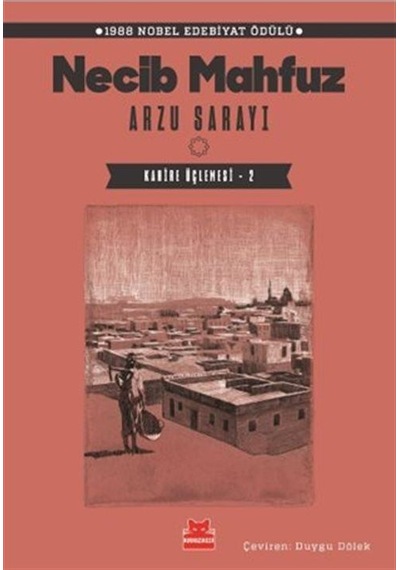 Arzu Sarayı / Kahire Üçlemesi 2 / Necib Mahfuz