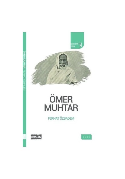 Ömer Muhtar-Öncülerin İzinde 14 - Ferhat Özbadem - Sude Yayınları