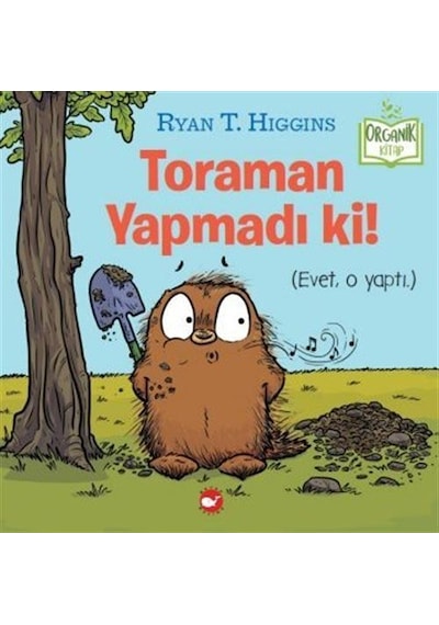 Toraman Yapmadı Ki / Ryan T. Higgins