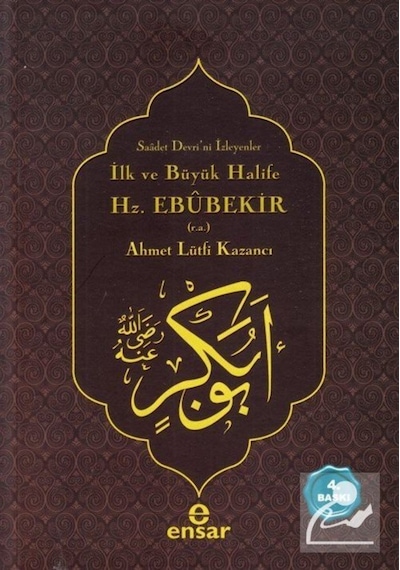 İlk ve Büyük Halife Hz. Ebubekir (r.a.) / Prof. Dr. Ahmet Lütf... 9786055623623