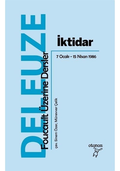 İktidar: Foucault Üzerine Dersler - Gilles Deleuze - Otonom Yayıncılık
