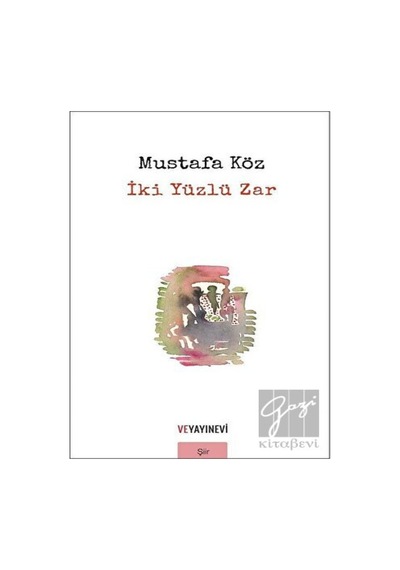 İKİ Yüzlü Zar - Mustafa Köz - Ve Yayınevi