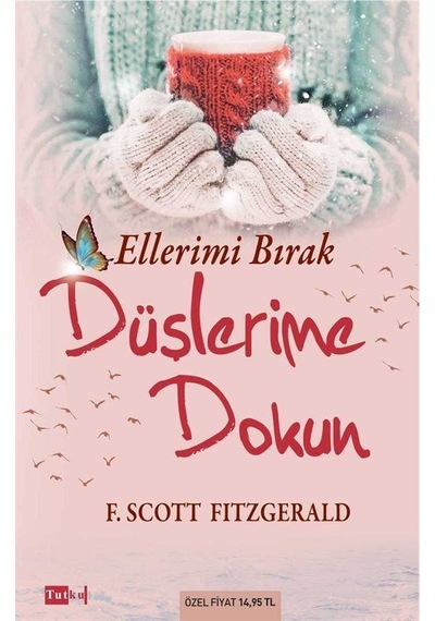 Ellerimi Bırak Düşlerime Dokun - F. Scott Fitzgerald - Tutku Yayınevi