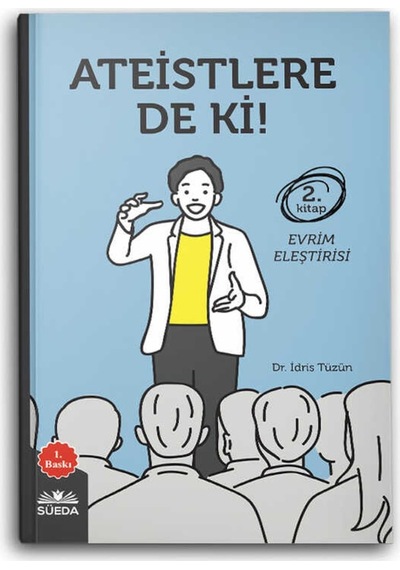 Ateistlere De Ki! 2 - Evrim Eleştirisi 9786257575089