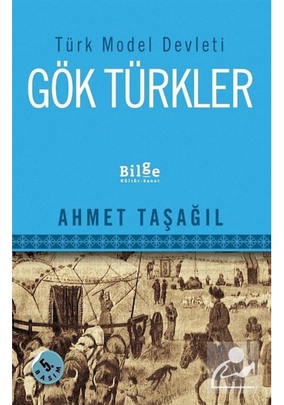 Türk Model Devleti Gök Türkler / Prof. Dr. Ahmet Taşağıl 9786059521598