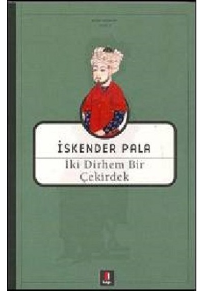 Iki Dirhem Bir Çekirdek-Iskender Pala N11.35412