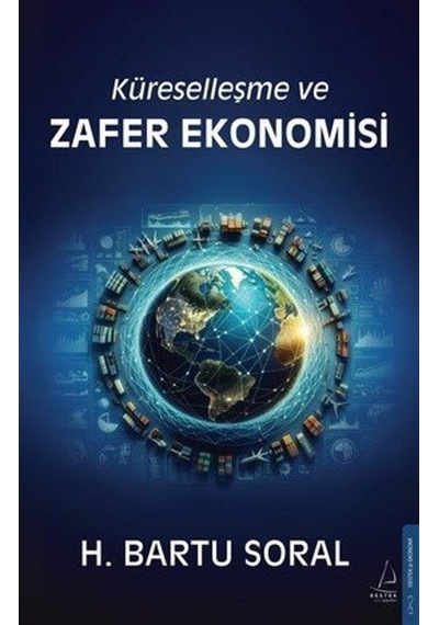Küreselleşme Ve Zafer Ekonomisi / Bartu Soral