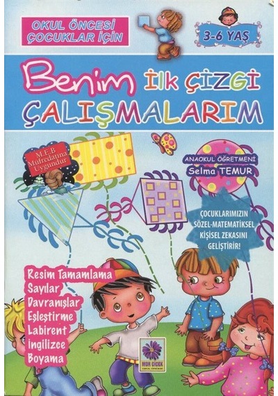 Benim İlk Çizgi Çalışmalarım (3-6 Yaş) / Selma Temur