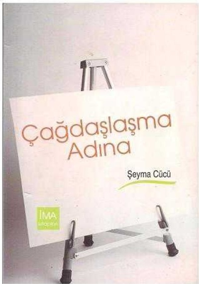 Çağdaşlaşma Adına - Şeyma Cücü 510741002