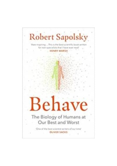 Behave - Robert M Sapolsky - Vintage Publishing