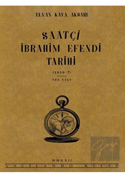 Saatçi İbrahim Efendi Tarihi Vacilando Kitap - Vacilando Kitap