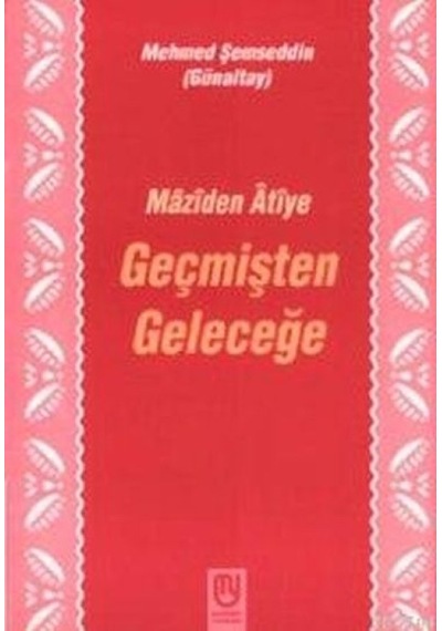 Geçmişten Geleceğe Mâzîden Âtîye - Pmvp-656142
