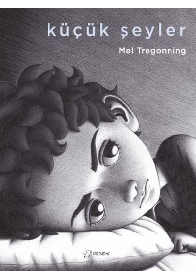 Küçük Şeyler - Mel Tregonning -  Mel Tregonning - Desen Yayınları