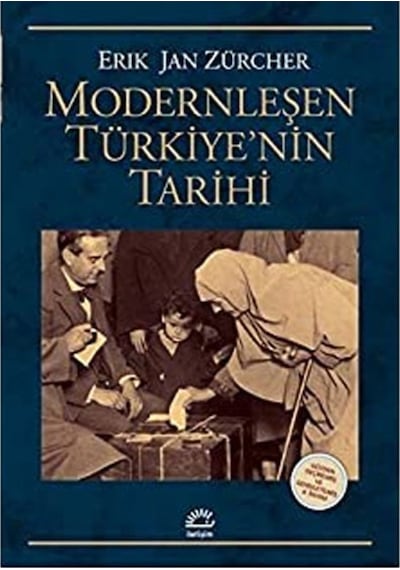 Modernleşen Türkiyenin Tarihi Iletişim Yay 9789750525360