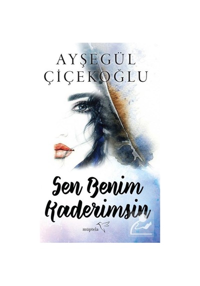 Sen Benim Kaderimsin - Ayşegül Çiçekoğlu - Müptela Yayınları