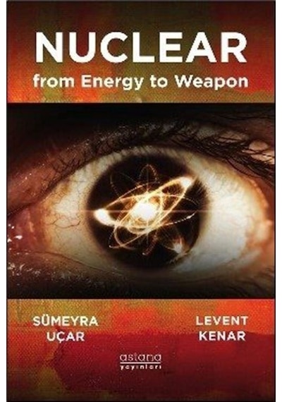 Enerjiden Silaha Nükleer / Sümeyra Uçar