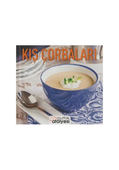 Kış Çorbaları Çorba Ustası İle