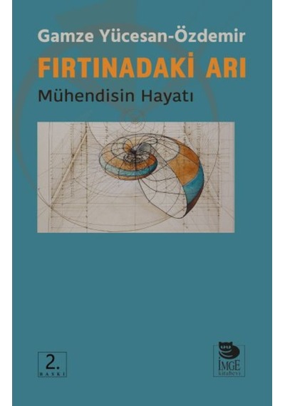 Fırtınadaki Arı - Mühendisin Hayatı  -  Gamze Yücesan Özdemir  -  İmge Kitabevi