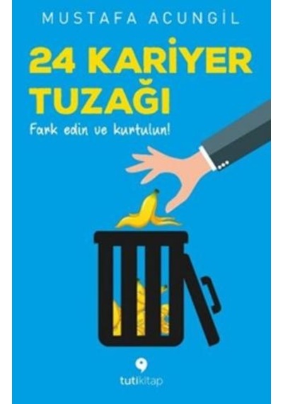 24 Kariyer Tuzağı - Mustafa Acungil - Tuti Kitap