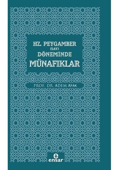 Hz. Peygamber Sav Döneminde Münafıklar / Prof. Dr. Adem Apak