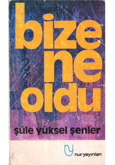 Bize Ne Oldu - Şule Yüksel Şenler 2. El