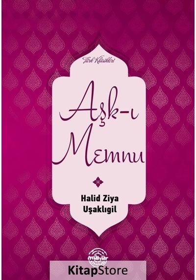 Aşk-ı Memnu - Halid Ziya Uşaklıgil - Mühür Kitaplığı