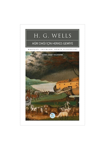 Ağrı Dağı İçin Herkes Gemiye - H.g.wells - Maviçatı (dünya Klasik