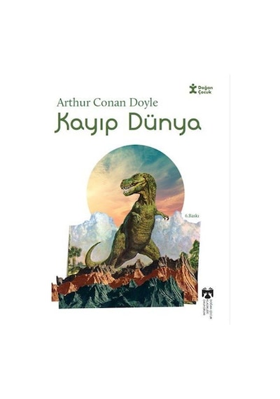 Kayıp Dünya / Klasikleri Okuyorum / Sir Arthur Conan Doyle