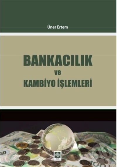 Bankacılık ve Kambiyo İşlemleri - Üner Ertem - Ekin Basım Yayın
