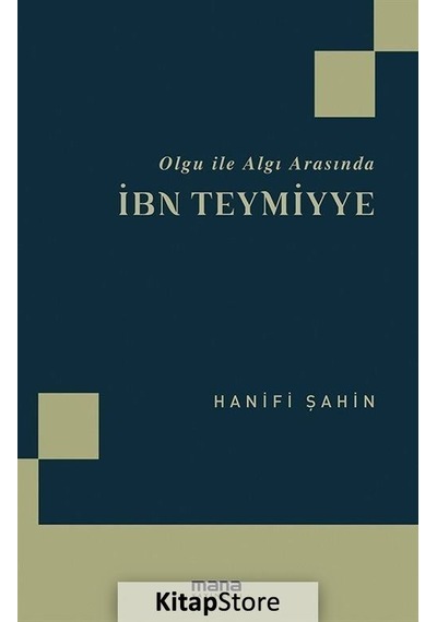 Olgu ile Algı Arasında İbn Teymiyye - Hanifi Şahin - Mana Yayınları