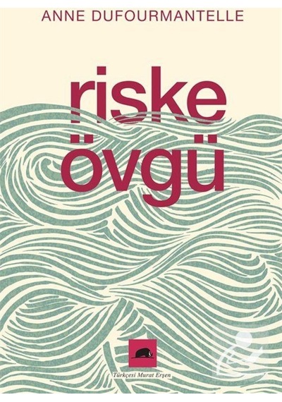 Riske Övgü / Anne Dufourmantelle 9786052205891