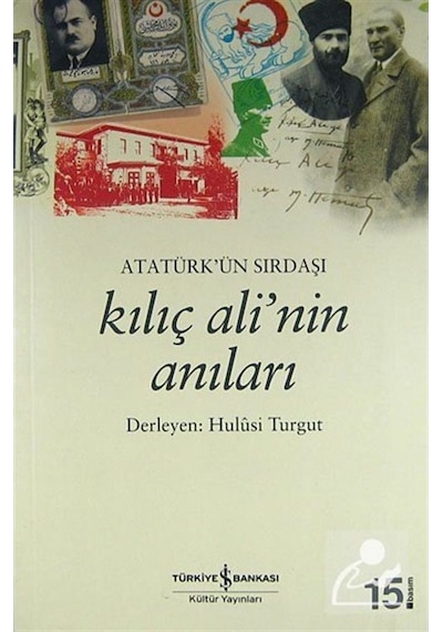 Atatürk'Ün Sırdaşı Kılıç Ali'Nin Anıları / Hulusi Turgut 9789754586176