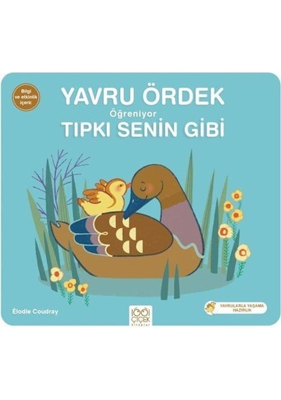 Yavru Ördek Öğreniyor Tıpkı Senin Gibi / Elodie Coudray