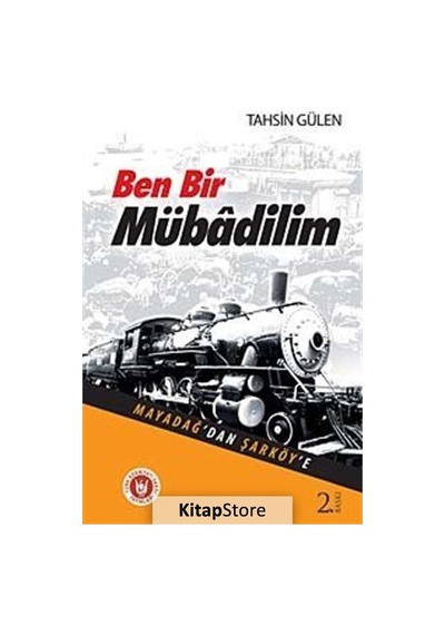 Ben Bir Mübadilim - Mayadağ'dan Şarköy'e - Tahsin Gülen - Türk Edebiyatı Vakfı Yayınları