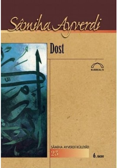 Dost  - Samiha Ayverdi  - Kubbealtı Neşriyatı