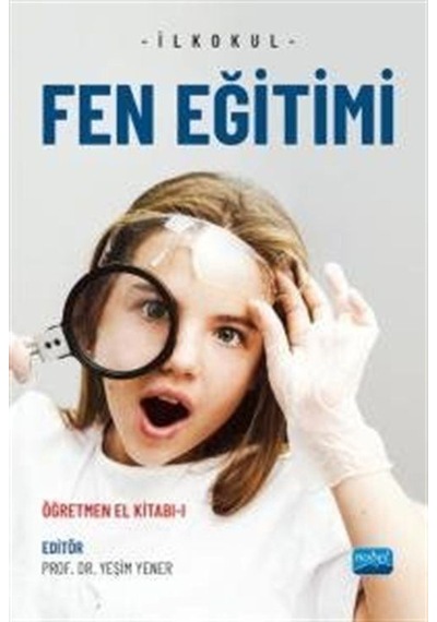 İlkokul Fen Eğitimi  -  Öğretmen El Kitabı 1 -  Nobel Akademik Yayıncılık