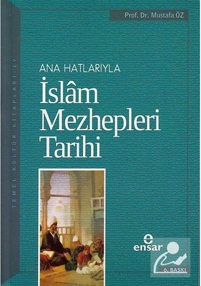 Ana Hatlarıyla İslam Mezhepleri Tarihi / Prof. Dr. Mustafa Öz