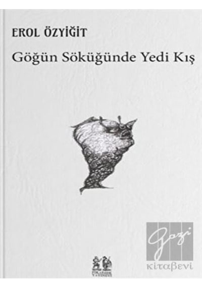 Göğün Söküğünde Yedi Kış - Erol Özyiğit - Pikaresk Yayınevi