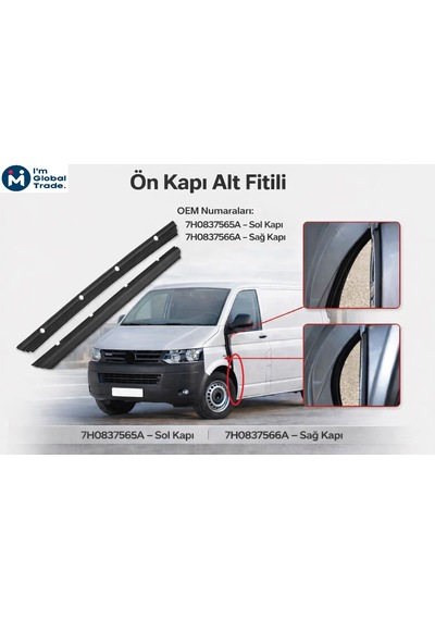 Im Global Vw Transporter T5 / T6 Ön Kapı Alt Fitili Seti Sağ + Sol Kapı Yalıtım Fitili