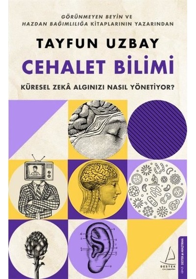 Cehalet Bilimi-Küresel Zeka Algınızı Nasıl Yönetiyor? - Tayfun Uzbay - Destek Yayınları