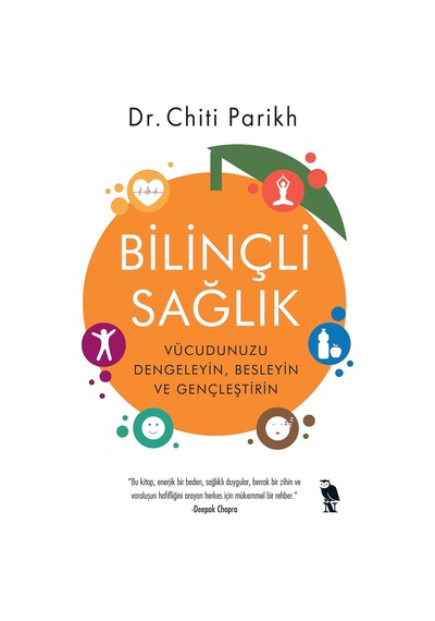 Bilinçli Sağlık: Vücudunuzu Dengeleyin, Besleyin Ve Gençleştirin