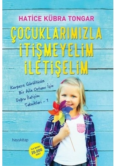 Çocuklarımızla İtişmeyelim İletişelim - Hatice Kübra  Tongar