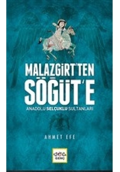 Malazgirt Ten Söğüt E Anadolu Selçuklu Sultanları - Aıaı-818272
