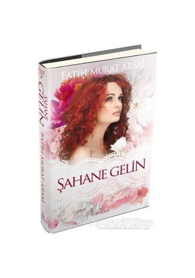 Şahane Gelin -  Fatih Murat Arsal -  Ephesus Yayınları