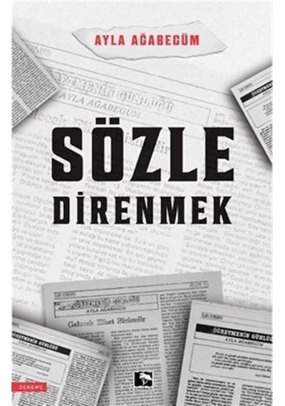 Sözle Direnmek - Ayla Ağabegüm - Çınaraltı Yayınları